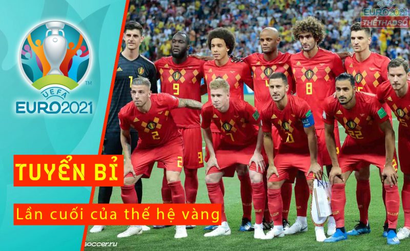 doi hinh manh nhat tuyen Bi tham gia euro 2021